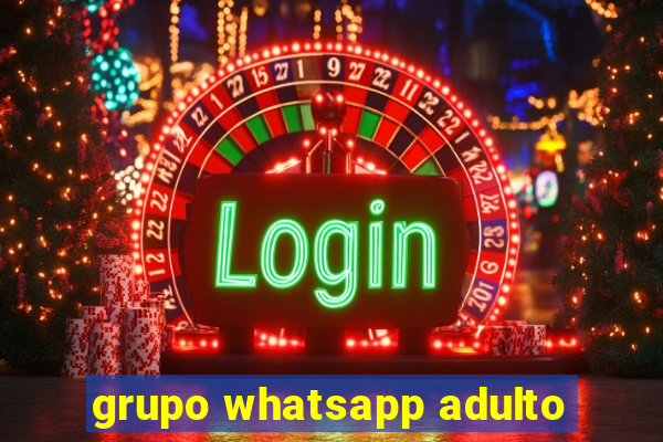 grupo whatsapp adulto